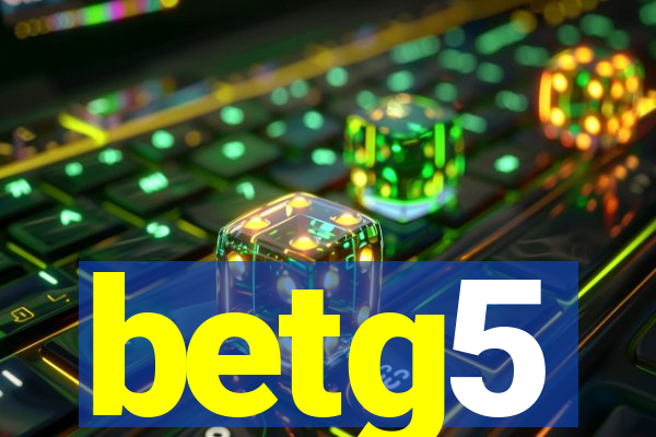 betg5