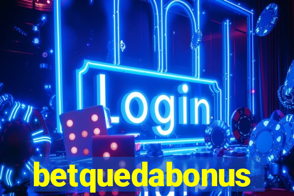 betquedabonus