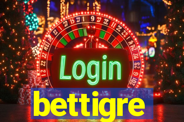 bettigre