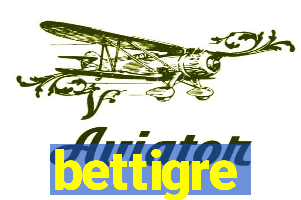 bettigre