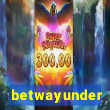 betwayunder