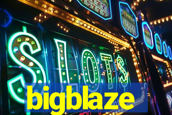 bigblaze