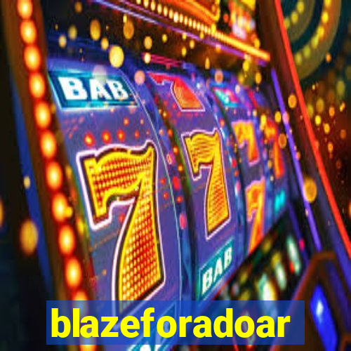 blazeforadoar