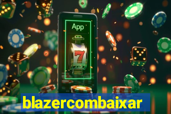 blazercombaixar