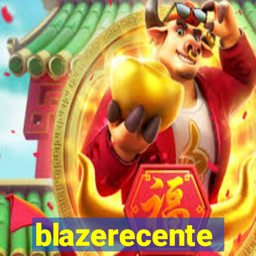 blazerecente