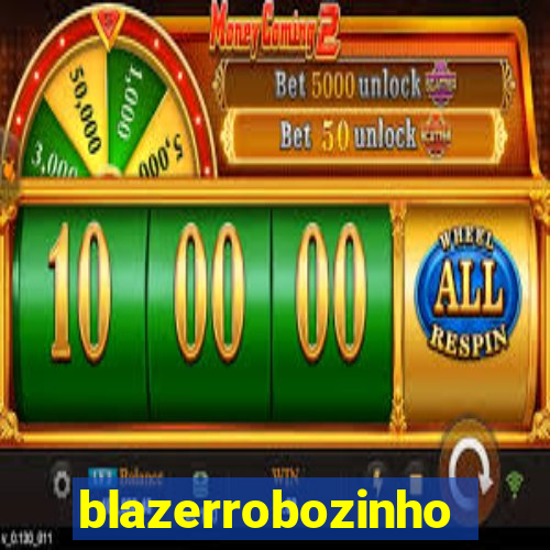 blazerrobozinho