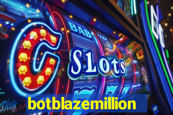 botblazemillion