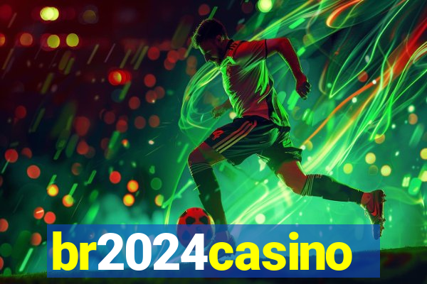 br2024casino