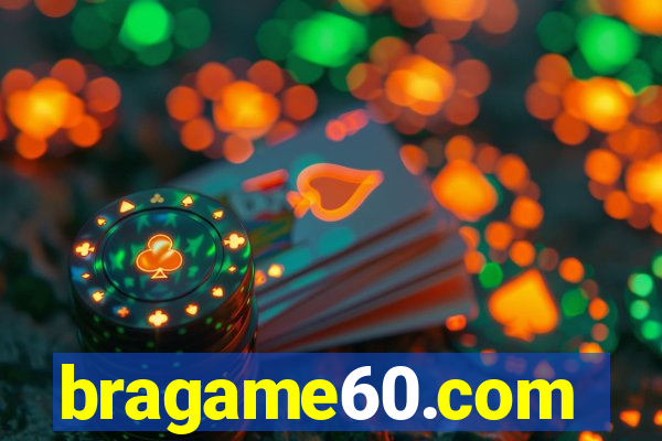 bragame60.com