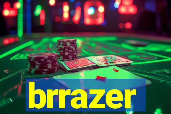 brrazer
