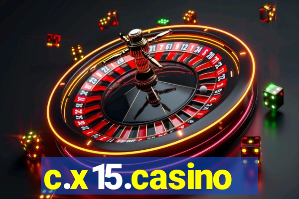 c.x15.casino