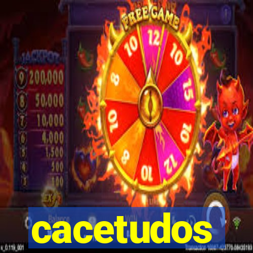 cacetudos