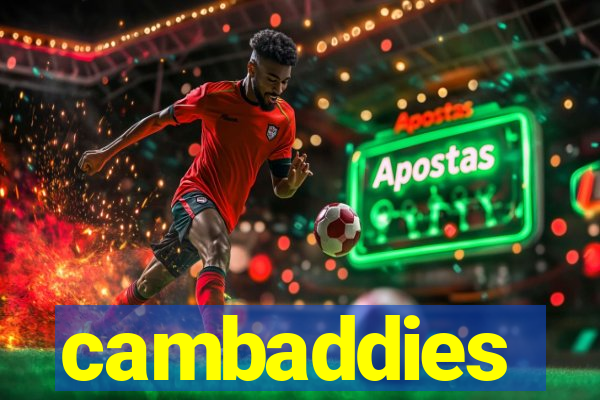 cambaddies