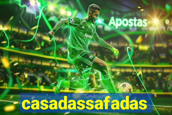 casadassafadas
