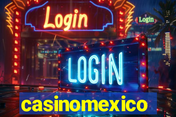 casinomexico