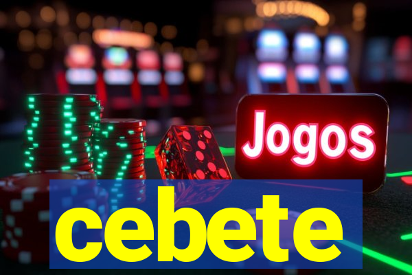 cebete