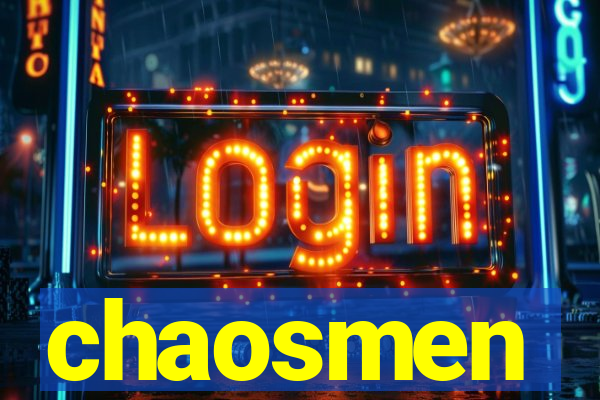 chaosmen