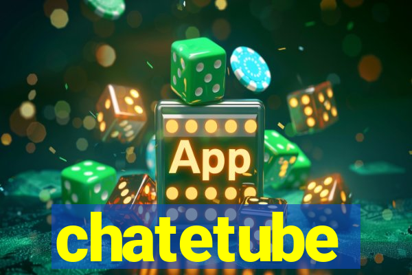 chatetube