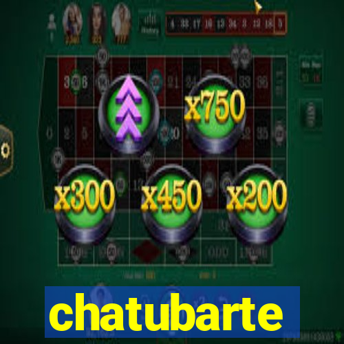 chatubarte