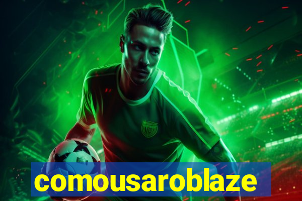 comousaroblaze