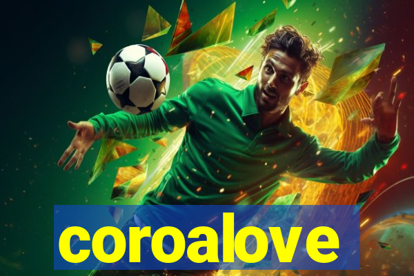 coroalove