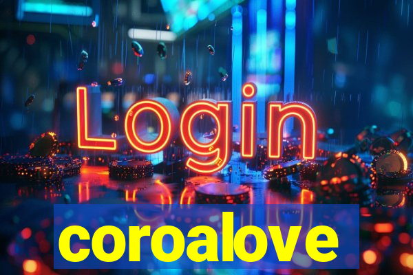 coroalove