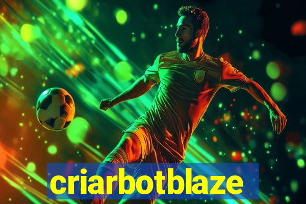 criarbotblaze