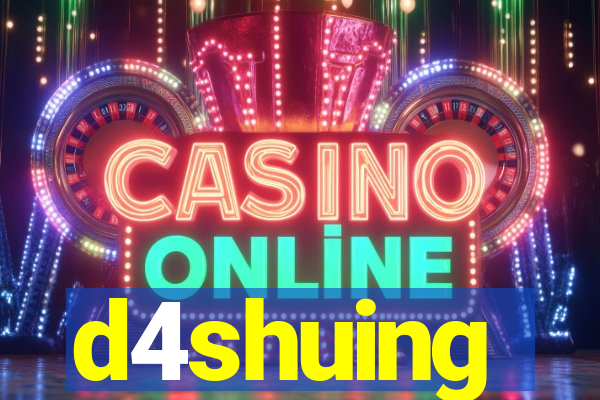 d4shuing