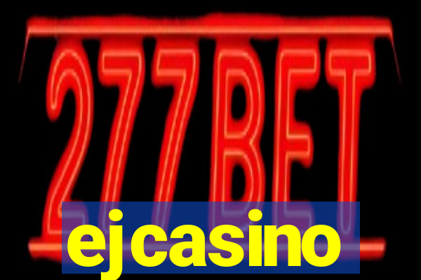 ejcasino