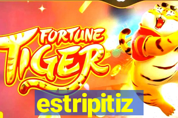 estripitiz