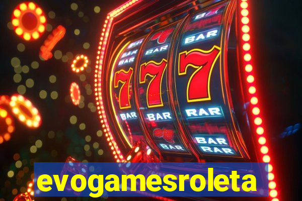 evogamesroleta
