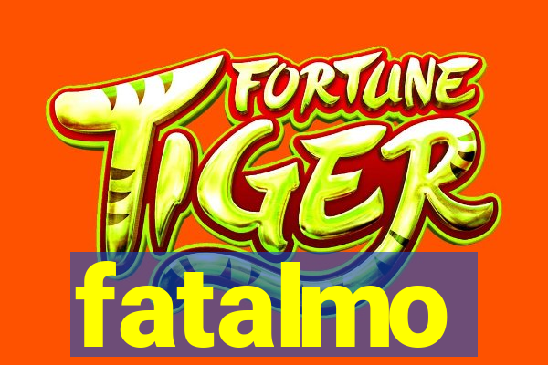 fatalmo