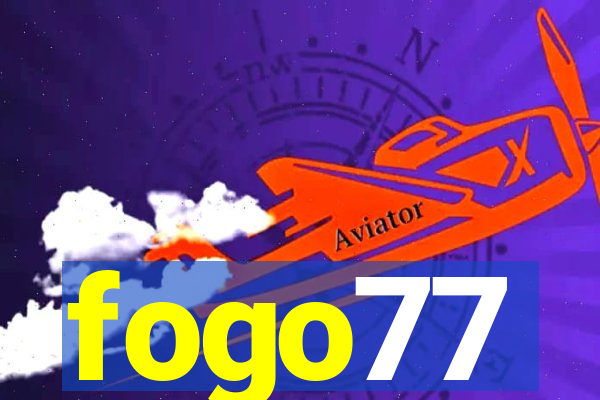 fogo77