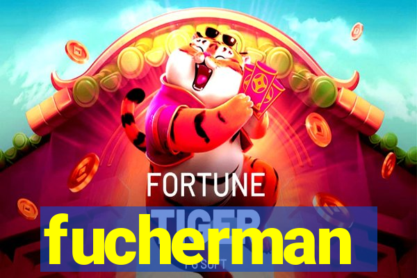 fucherman