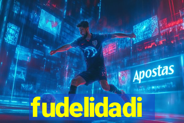fudelidadi