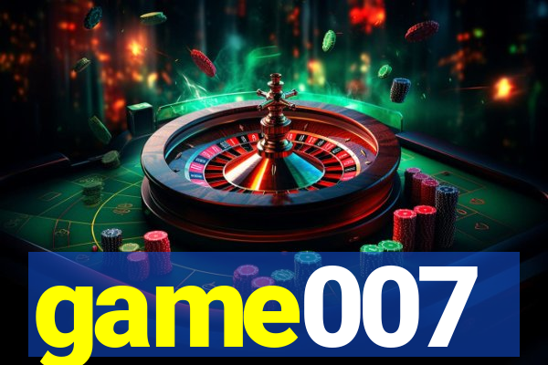 game007