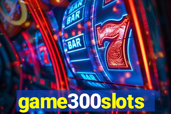 game300slots