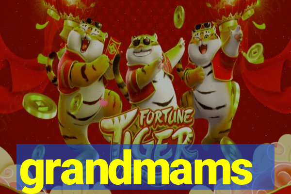 grandmams