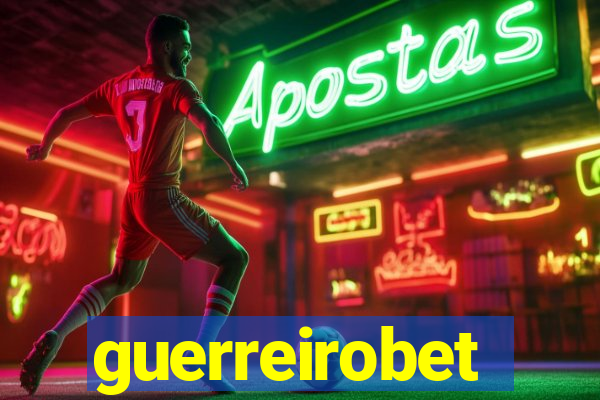 guerreirobet