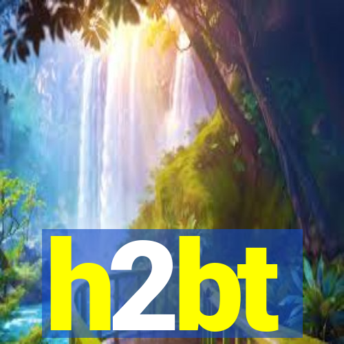 h2bt