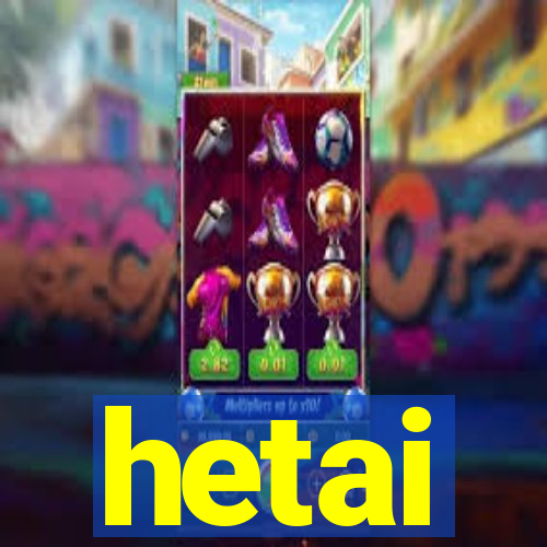 hetai