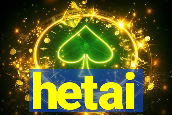 hetai