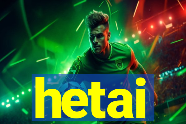 hetai