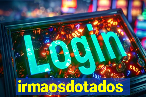 irmaosdotados