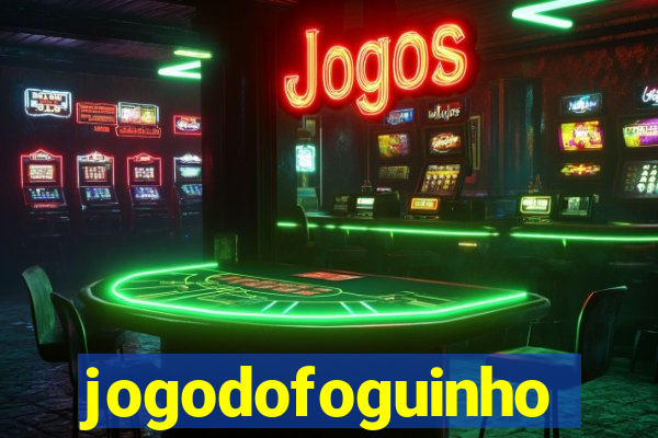 jogodofoguinho