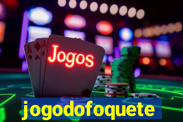 jogodofoquete