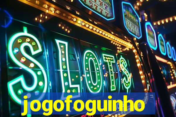 jogofoguinho