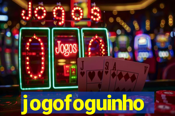 jogofoguinho