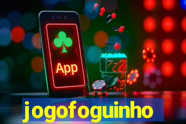 jogofoguinho