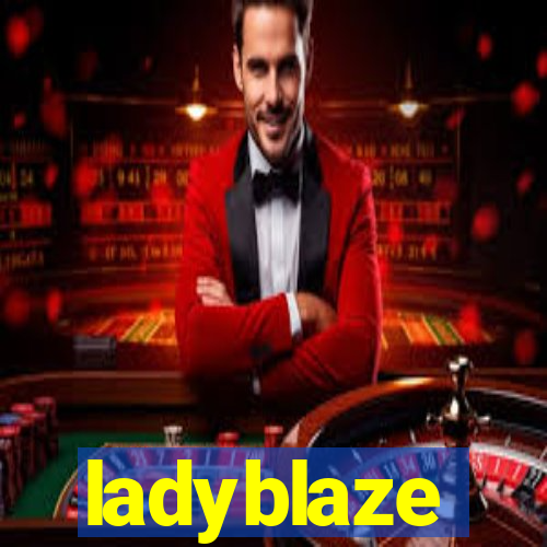 ladyblaze